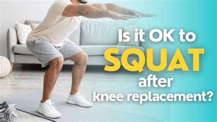 Can you squat after total knee replacement?