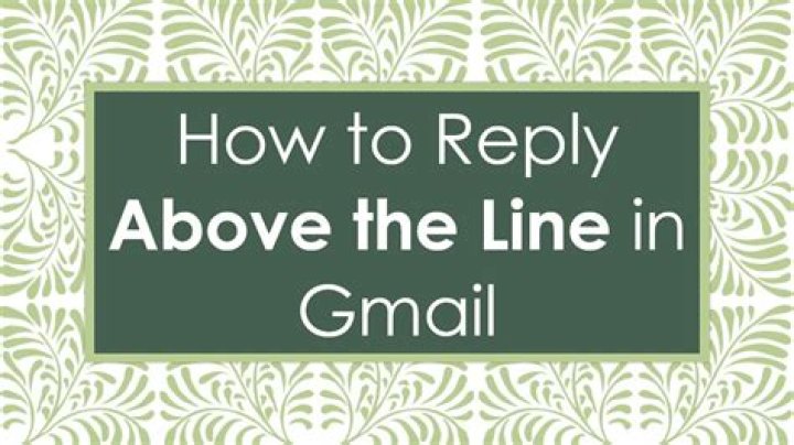 How do you type a reply above the line in Gmail?