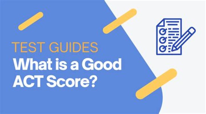 Was is a good act score?