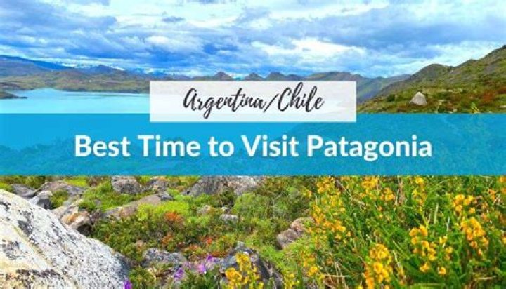 When is the best time to visit patagonia?
